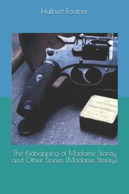 Book cover for The Kidnapping of Madame Storey and Other Stories (Madame Storey)