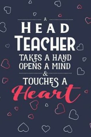 Cover of A Head Teacher Takes A Hand Opens A Mind & Touches A Heart