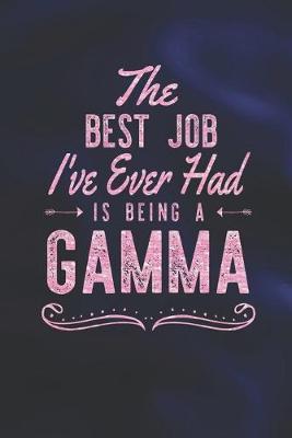 Book cover for The Best Job I've Ever Had Is Being A Gamma