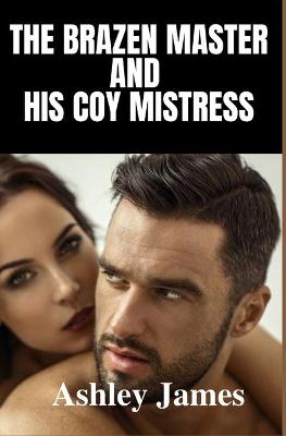 Book cover for The Brazen Master and His Coy Mistress