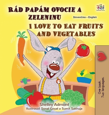 Book cover for I Love to Eat Fruits and Vegetables (Slovak English Bilingual Children's Book)