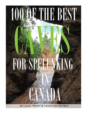 Book cover for 100 of the Best Caves for Spelunking In the Canada