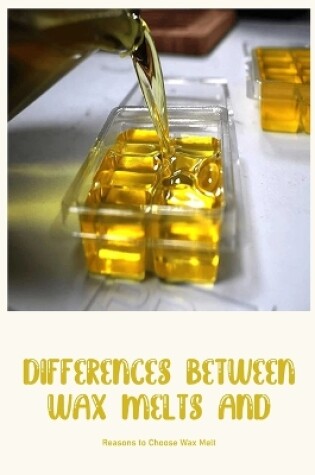 Cover of Differences between Wax Melts and Candles