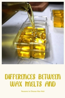 Book cover for Differences between Wax Melts and Candles