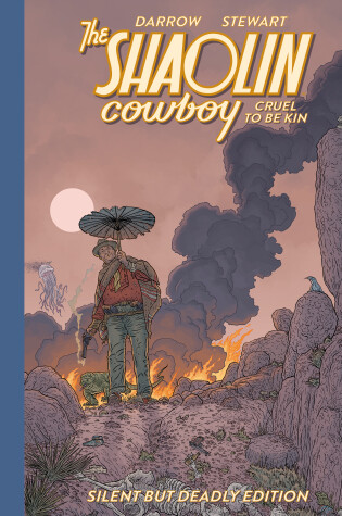 Cover of Shaolin Cowboy: Cruel to be Kin - Silent but Deadly Edition