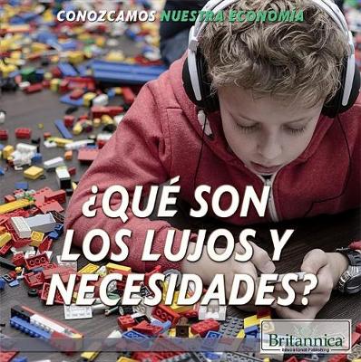 Cover of ¿Qué Son Los Lujos Y Necesidades? (What Are Wants and Needs?)