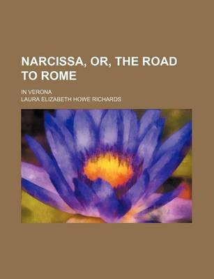 Book cover for Narcissa, Or, the Road to Rome; In Verona