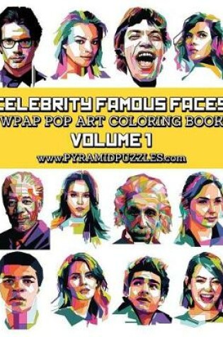 Cover of Celebrity Famous Faces Wpap Pop Art Coloring Book Volume 1