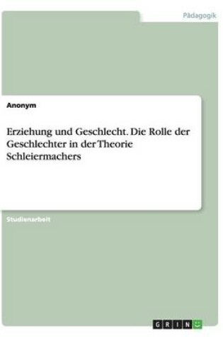 Cover of Erziehung und Geschlecht. Die Rolle der Geschlechter in der Theorie Schleiermachers