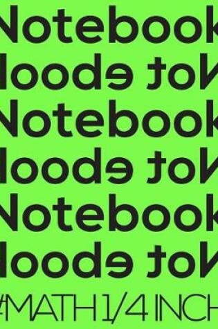 Cover of Notebook Not eBook #math 1/4 Inch