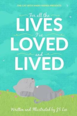 Cover of For All the Lives I've Loved and Lived