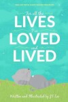 Book cover for For All the Lives I've Loved and Lived