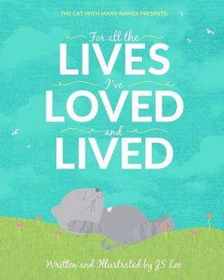 Book cover for For All the Lives I've Loved and Lived