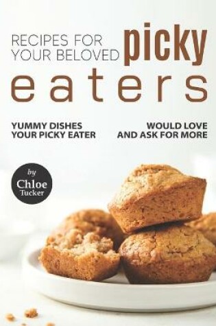 Cover of Recipes For Picky Eaters