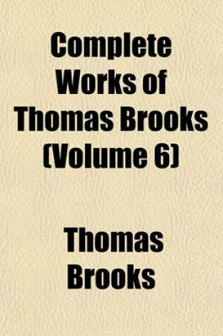 Cover of Complete Works of Thomas Brooks (Volume 6)