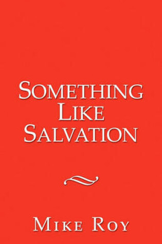 Cover of Something Like Salvation