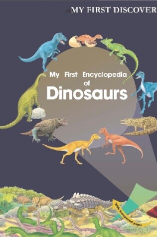Cover of My First Encyclopedia of Dinosaurs