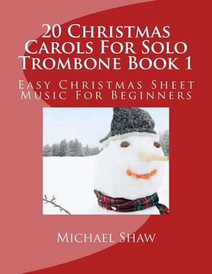 Book cover for 20 Christmas Carols For Solo Trombone Book 1