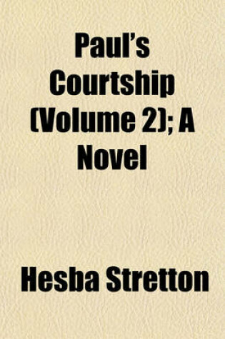 Cover of Paul's Courtship (Volume 2); A Novel
