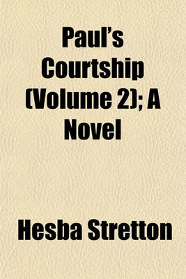 Book cover for Paul's Courtship (Volume 2); A Novel