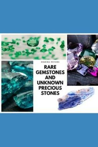 Cover of Rare Gemstones and Unknown Precious Stones