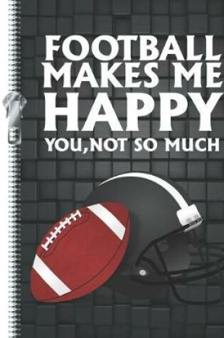 Cover of Football Makes Me Happy, You Not So Much