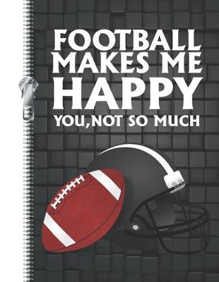 Cover of Football Makes Me Happy, You Not So Much