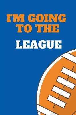 Book cover for I'm Going to the League