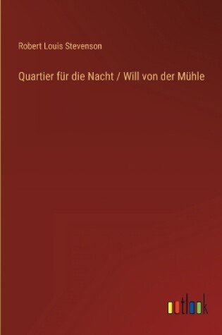 Cover of Quartier für die Nacht / Will von der Mühle