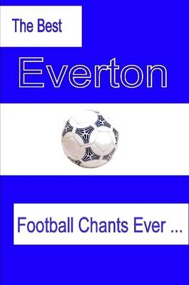 Book cover for The Best Everton Football Chants Ever