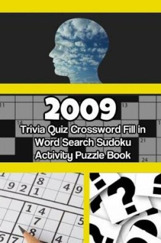 Cover of 2009 Trivia Quiz Crossword Fill-In Word Search Sudoku Activity Puzzle Book