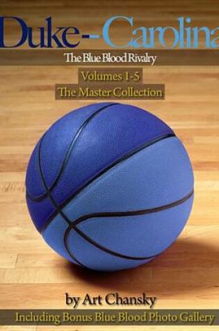 Cover of Duke - Carolina - Volumes 1-5 the Blue Blood Rivalry, the Master Collection