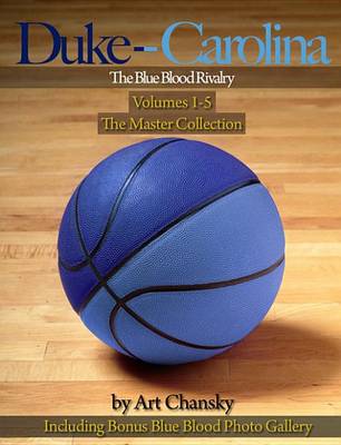 Book cover for Duke - Carolina - Volumes 1-5 the Blue Blood Rivalry, the Master Collection