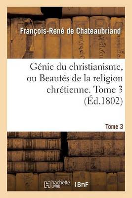 Book cover for G�nie Du Christianisme, Ou Beaut�s de la Religion Chr�tienne. Tome 3