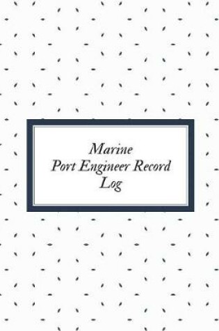 Cover of Marine Port Engineer Record Log