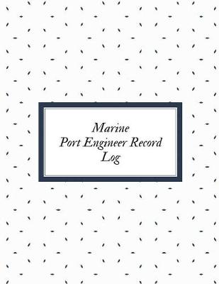 Book cover for Marine Port Engineer Record Log