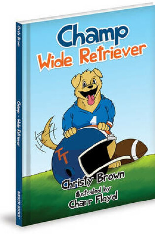 Cover of Champ: Wide Retriever