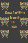 Book cover for Draw and Write Journal For Kids
