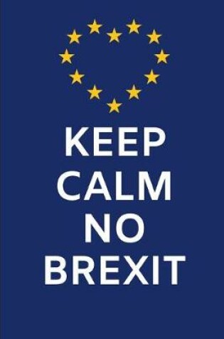 Cover of Keep Calm No Brexit