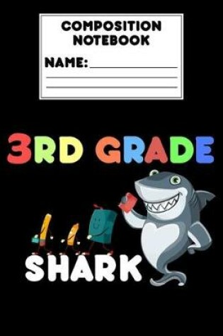Cover of Composition Notebook 3rd Grade Shark