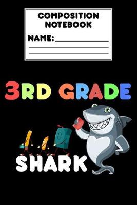 Book cover for Composition Notebook 3rd Grade Shark