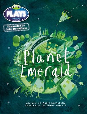 Cover of Bug Club Guided Julia Donaldson Plays Year 1 Green Planet Emerald