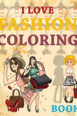 Cover of I Love Fashion Coloring Book