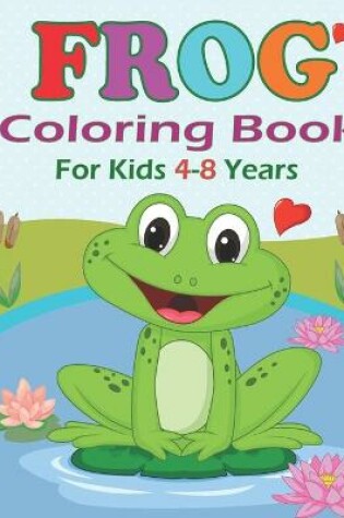 Cover of Frog Coloring Book for Kids 4-8 years