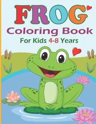Book cover for Frog Coloring Book for Kids 4-8 years