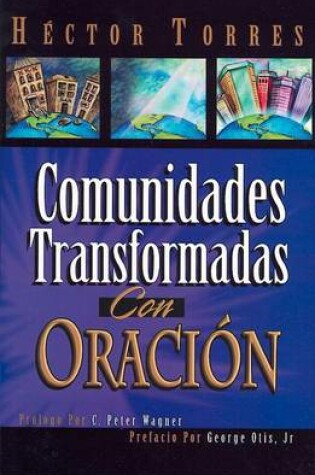 Cover of Comunidades Transformadas Con Oracion