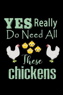 Book cover for Yes I Really Do Need All These Chickens