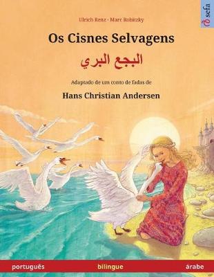 Cover of Os Cisnes Selvagens - Albagaa Albary. Livro infantil bilingue adaptado de um conto de fadas de Hans Christian Andersen (portugues - arabe)