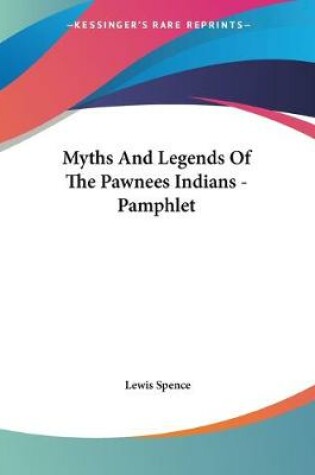 Cover of Myths And Legends Of The Pawnees Indians - Pamphlet
