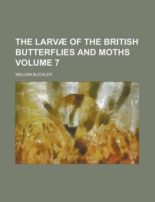 Book cover for The Larvae of the British Butterflies and Moths (Volume 7)